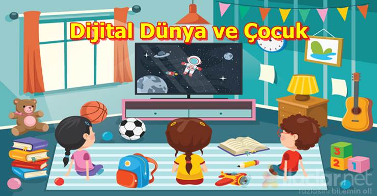 dijital dünya ve çocuk