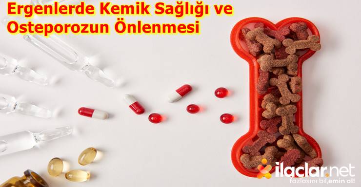 Ergenlerde Kemik Sağlığı ve Osteporozun Önlenmesi