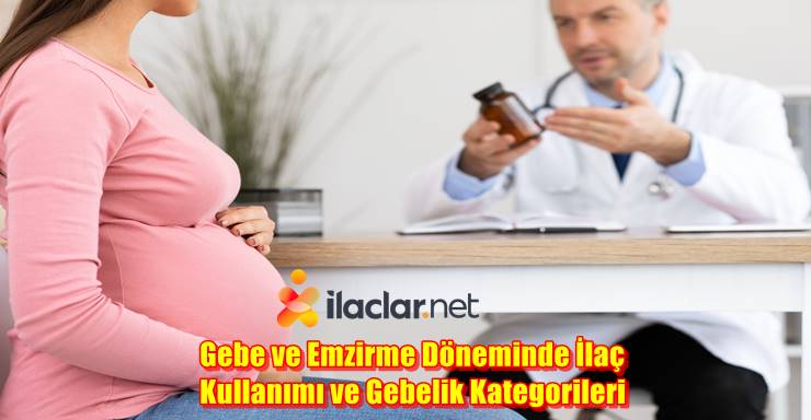 Gebe ve Emzirenlerde İlaç Kullanımı Gebelik Kategorileri