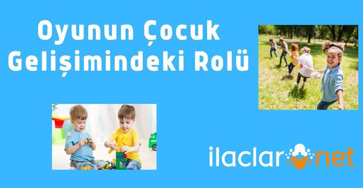 Oyunun Çocuk Gelişiminde ki Rolü ve Yararları Nedir